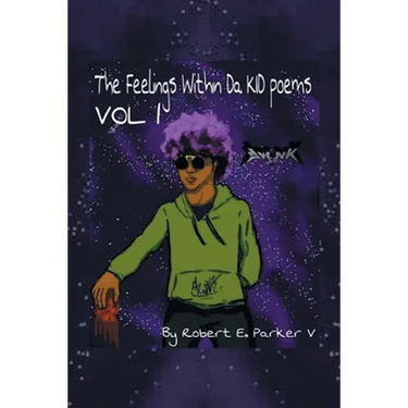 The Feelings Within a Kid Poems: Volume 1