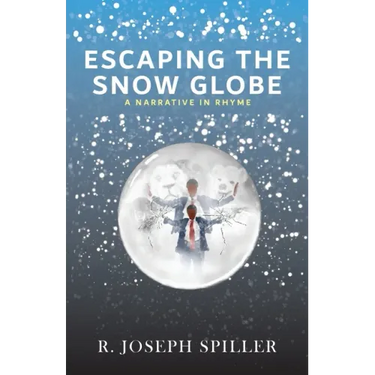 Escaping the Snow Globe: A Narrative in Rhyme