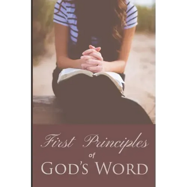 First Principles of God's Word