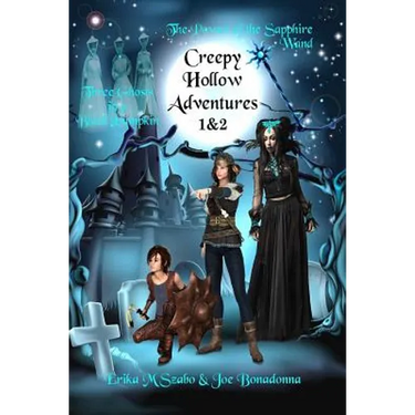 Creepy Hollow Adventures 1 and 2: Three Ghosts in a Black Pumpkin and The Power of the Sapphire Wand