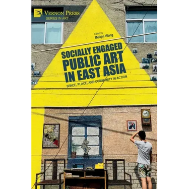 Socially Engaged Public Art in East Asia: Space, Place, and Community in Action