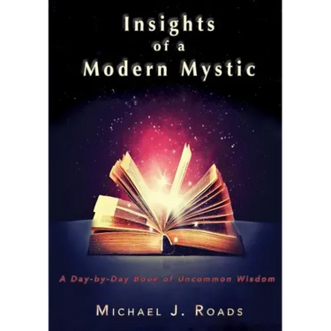 Insights of a Modern Mystic: A day-by-day book of uncommon wisdom