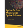 Python for Data Mining Quick Syntax Reference