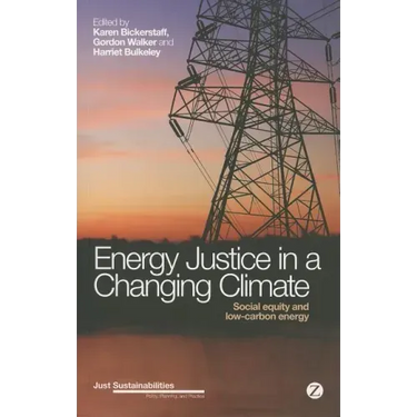 Energy Justice in a Changing Climate: Social Equity and Low-Carbon Energy