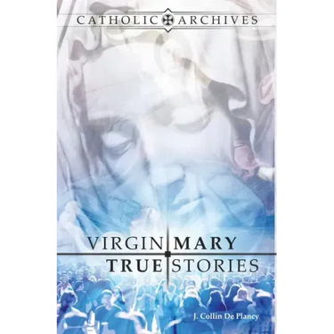 Virgin Mary True Stories