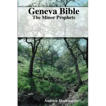 Geneva Bible: The Minor Prophets
