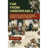 Far From Unworkable: The Fears, Facts, FAQs and Court Findings Relating To The Constitution's Provision For An Article V Amendatory Convention