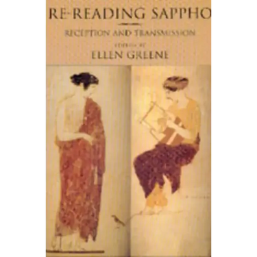 Re-Reading Sappho: Reception and Transmission Volume 3