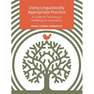 Using Linguistically Appropriate Practice: A Guide for Teaching in Multilingual Classrooms