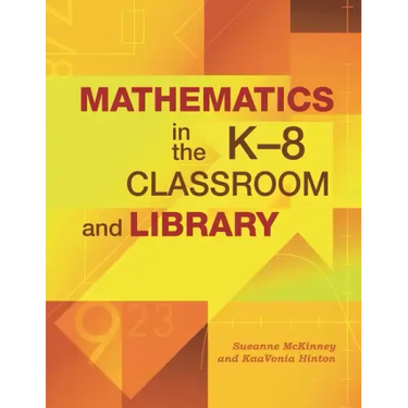 Mathematics in the K-8 Classroom and Library