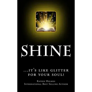 Shine: ...it's like glitter for your soul!