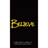 Believe: A Three Minute Journal to Transform Your Destiny