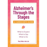 Alzheimer's Through the Stages: A Caregiver's Guide