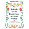 Animals and the Environment in Turkish Culture: Ecocriticism and Transnational Literature