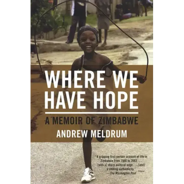 Where We Have Hope: A Memoir of Zimbabwe