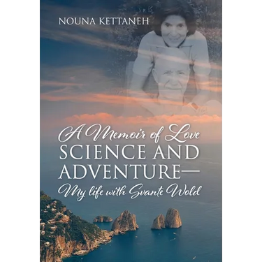 A Memoir of Love Science and Adventure- My life with Svante Wold