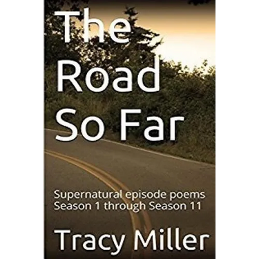 The Road So Far: Supernatural episode poems Season 1 through Season 11