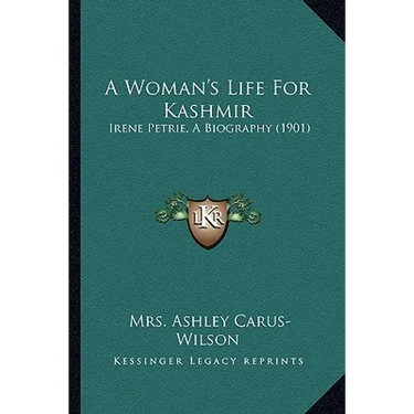 A Woman's Life For Kashmir: Irene Petrie, A Biography (1901)