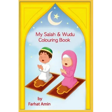 My Salah & Wudu Colouring Book: An Introduction to Muslim Prayer
