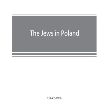 The Jews in Poland: official reports of the American and British Investigating Missions