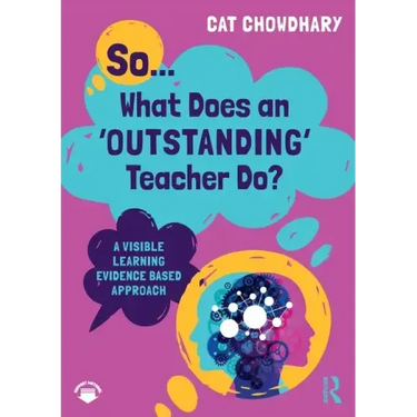 So... What Does an Outstanding Teacher Do?: A Visible Learning Evidence Based Approach
