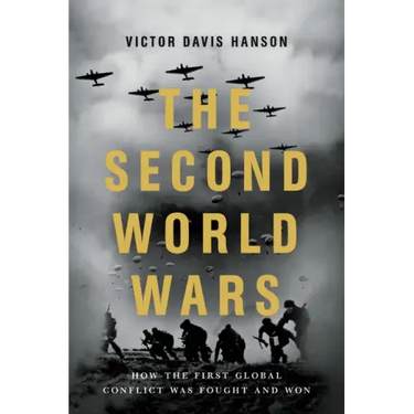 The Second World Wars: How the First Global Conflict Was Fought and Won
