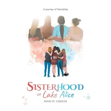 Sisterhood of Lake Alice: A journey of friendship