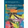 Childhoods in Peace and Conflict