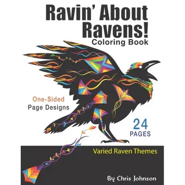 Ravin' About Ravens!: Adult coloring book. Spend some time coloring one of the smartest birds in the world. Landscapes and portrait pages of