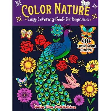 Color Nature: Easy Coloring Book for Adults, Large Print Designs for Stress Relieving and Relaxation