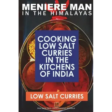 Meniere Man In The Himalayas. LOW SALT CURRIES.: Low Salt Cooking In The Kitchens Of India