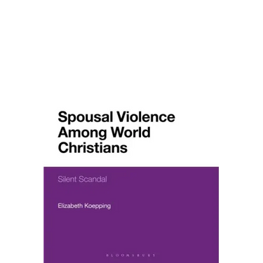 Spousal Violence Among World Christians: Silent Scandal