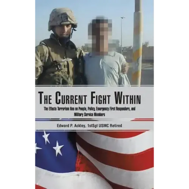 The Current Fight Within: The Effects Terrorism Has on People, Policy, Emergency First Responders, and Military Service Members