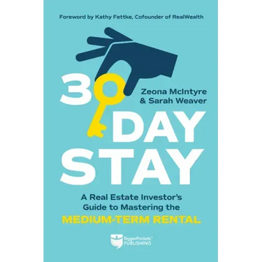 30-Day Stay: A Real Estate Investor's Guide to Mastering the Medium-Term Rental