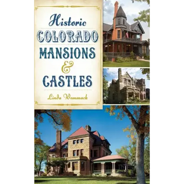 Historic Colorado Mansions & Castles