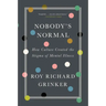Nobody's Normal: How Culture Created the Stigma of Mental Illness