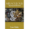 Miraculous: My journey from hell to heaven.
