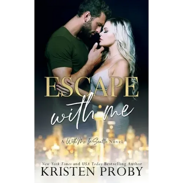 Escape With Me: A With Me In Seattle Novel