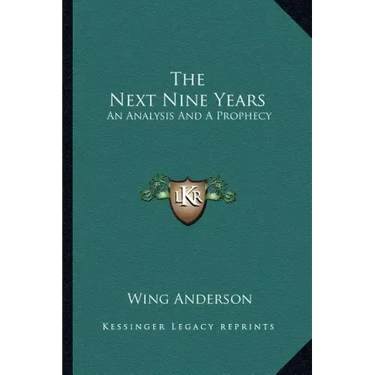 The Next Nine Years: An Analysis and a Prophecy