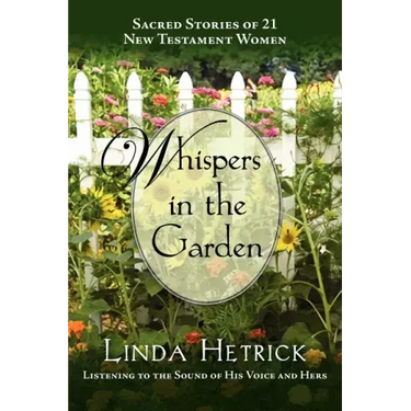 Whispers in the Garden, Sacred Stories of 21 - New Testament Women
