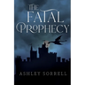 The Fatal Prophecy Vol. 1