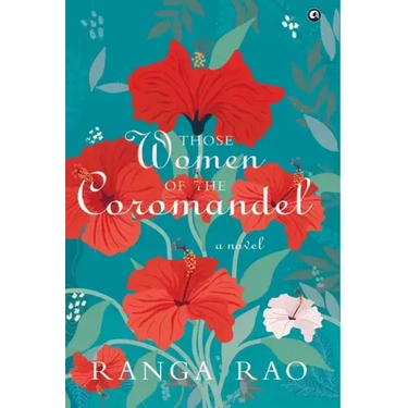 "THOSE WOMEN OF THE COROMANDEL A Novel"