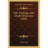 Life, Teachings, And Death Of Socrates (1859)