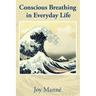 Conscious Breathing in Everyday Life: Know Your Breath: Know Yourself