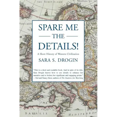 Spare Me the Details!: A Short History of Western Civilization