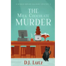 The Milk Chocolate Murder: A Winnie Kepler Culinary Mystery 2