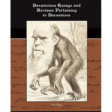 Darwiniana Essays and Reviews Pertaining to Darwinism