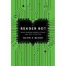 Reader Bot: What Happens When AI Reads and Why It Matters