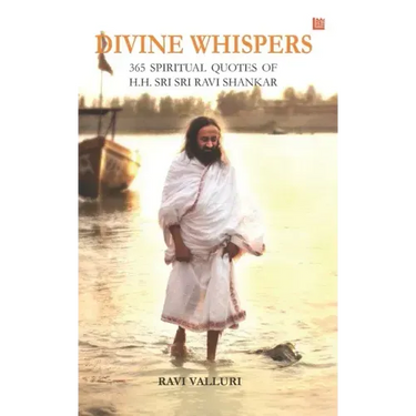 Divine Whispers - 365 SPIRITUAL QUOTES OF H.H. SRI SRI RAVI SHANKAR