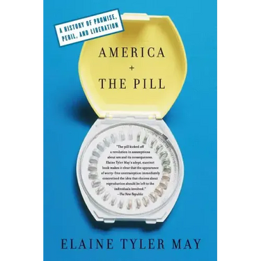 America and the Pill: A History of Promise, Peril, and Liberation